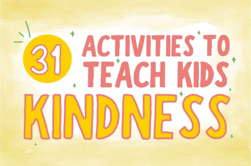 31 Activities to Teach Kids Kindness