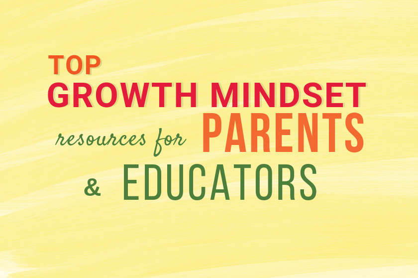 Top Growth Mindset Resources for Parents and Educators
