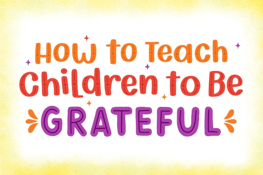 How To Teach Toddler To Be Grateful How To Teach Toddler To Be Grateful
