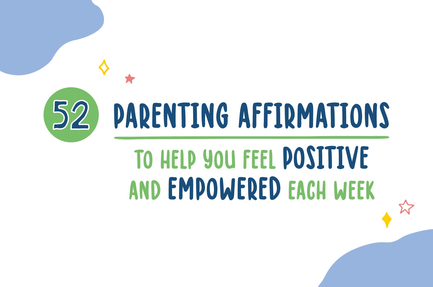 52 Parenting Affirmations to Help You Feel Positive and Empowered Each Week