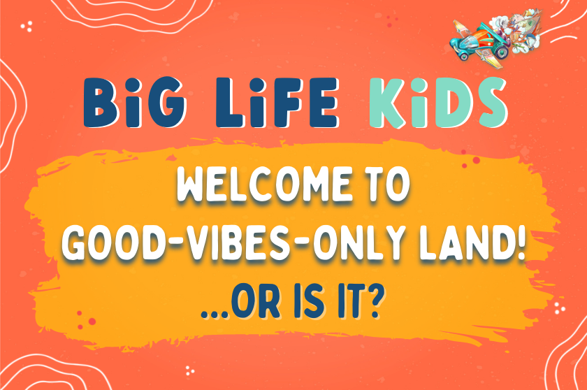 Episode 61: Welcome to Good-Vibes-ONLY Land! ...or is it?