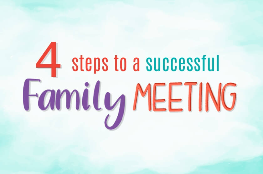 4 Steps To a Successful Family Meeting