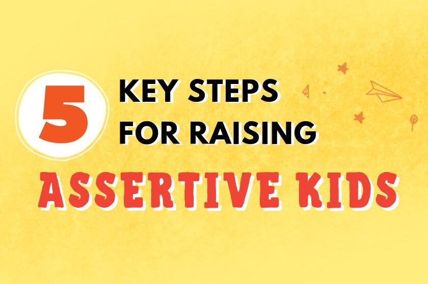 5 Key Steps For Raising Assertive Kids