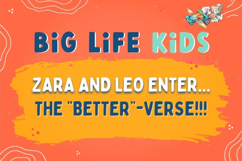 Episode 62: Zara and Leo enter... the “Better”-Verse!!!