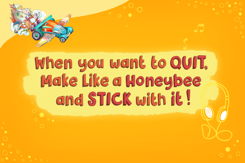 EP 27 - When you want to QUIT, Make like a Honeybee and STICK with it!