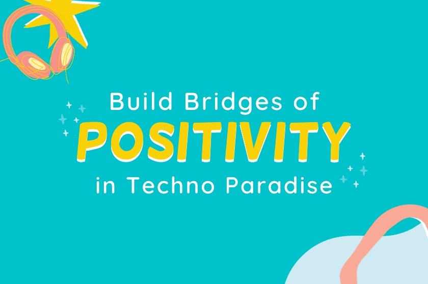 EP 23 - Build Bridges of POSITIVITY in Techno Paradise!