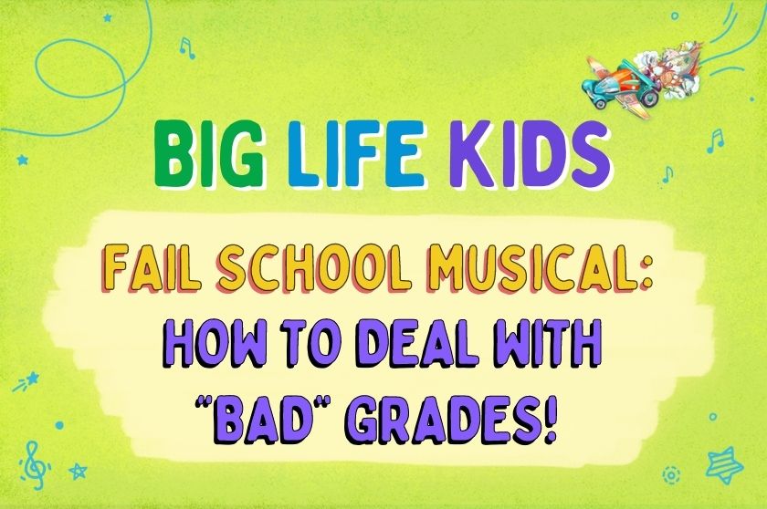 Episode 60: FAIL School Musical: How to deal with “BAD” GRADES!