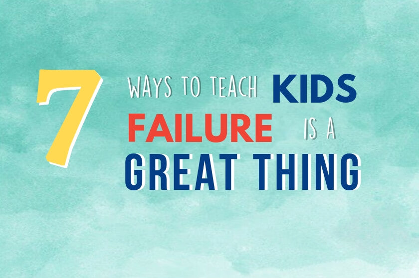 7 Ways To Teach Kids Failure Is A Great Thing