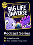 Big Life Universe: Transmissions Podcast (Ages 6–11)