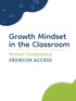 2022 Growth Mindset in the Classroom Conference - PREMIUM ACCESS